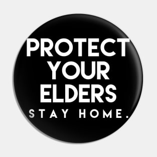 Protect Your Elders Stay Home tee shirts Gift Pin