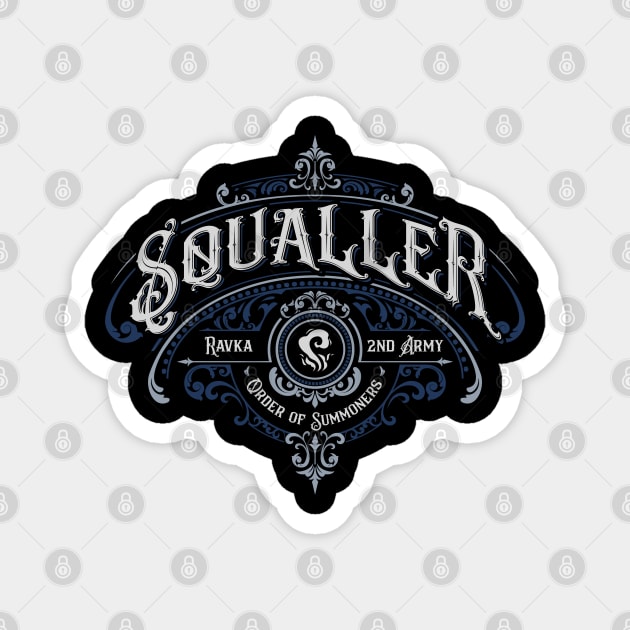 Shadow and Bone: Squaller Magnet by firlachiel