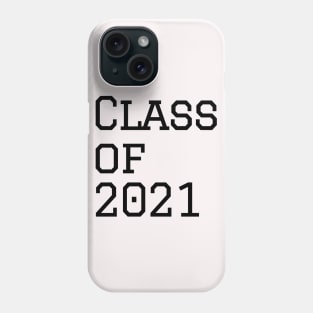 Class of 2021 Phone Case