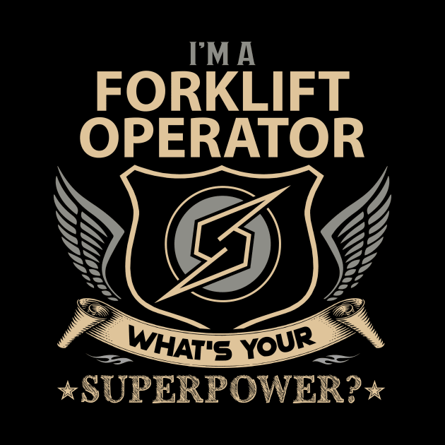 Forklift Operator T Shirt - Superpower Gift Item Tee by Cosimiaart