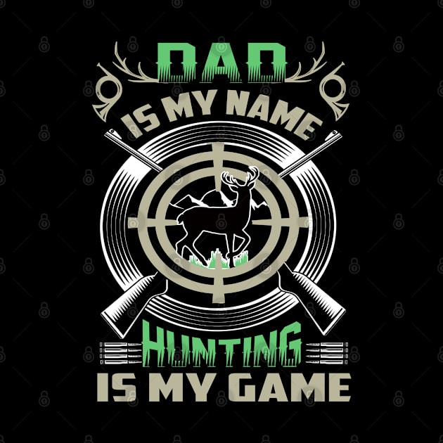 dad is my name hunting is my game by kenjones