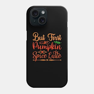 But First Pumpkin Spice Latte, colorful fall, autumn inspired design Phone Case