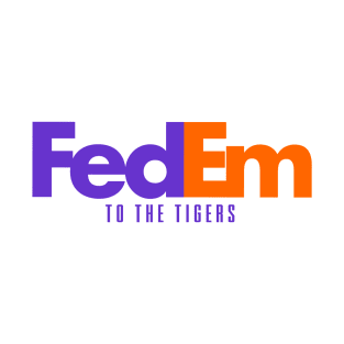 FedEm To The Tigers T-Shirt