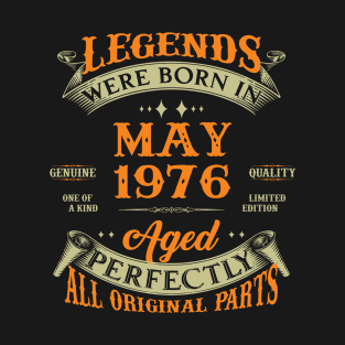 Birthday Gift Legends Born In May 1976 T-Shirt