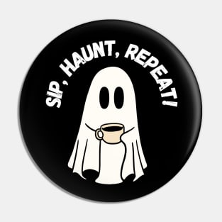 Sip, Haunt, Repeat! Halloween, cute ghost drinking coffee Pin