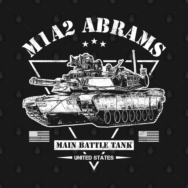 Disover M1A2 Abrams Tank - Army Tanks - T-Shirt