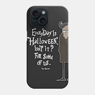 Everyday is Halloween Phone Case