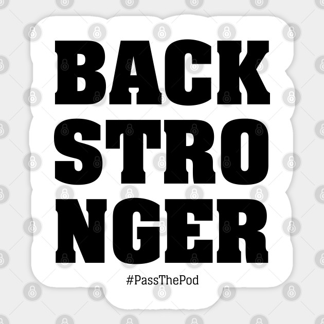 Back Stronger Backstronger That Peter Crouch Podcast Black Print Back Stronger Sticker Teepublic