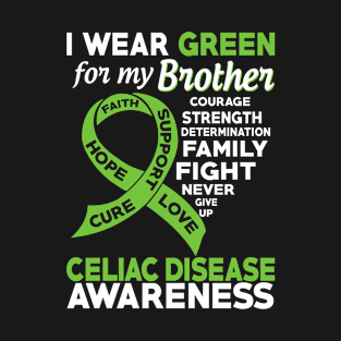 I Wear Green for My Brother Celiac Disease Awareness T-Shirt