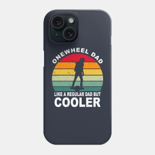 Funny Onewheel Dad Like a Regular Dad but Cooler One Wheel Gift Phone Case