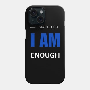 I AM ENOUGH Phone Case