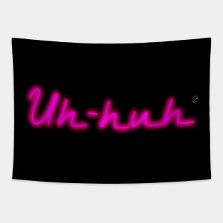 Uh-huh on Dark Shirts Tapestry