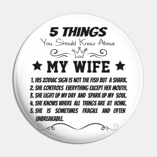 5 Things You Should Know About My Wife Pin