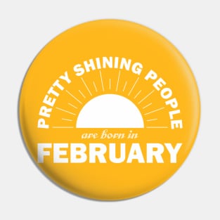 Pretty Shining People Are Born In February Pin