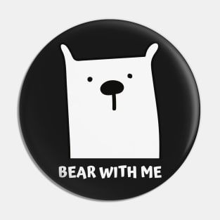 Bear with Me Pin