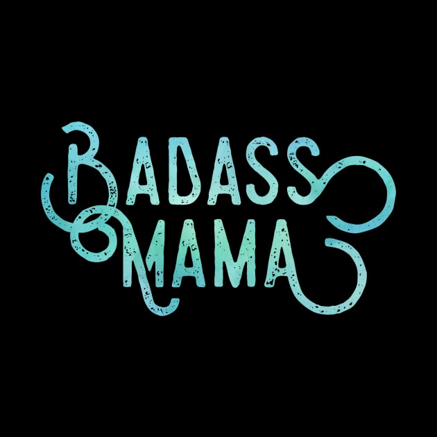 Badass Mama by Nerdify