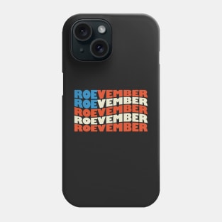 Roevember, Pro Choice Women's Rights, Election Day 2022 Phone Case