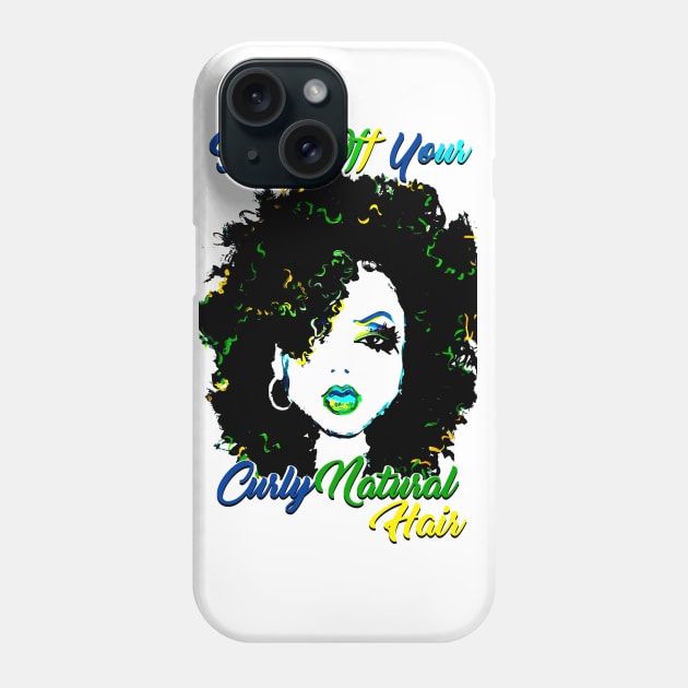 Show Off Your CurlyNatural Hair Tshirt/Tees Phone Case by EllenDaisyShop