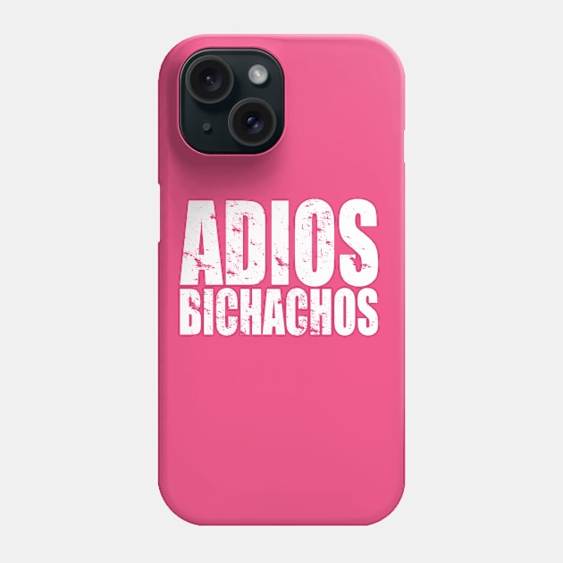 Adios Bichachos Shirt - Adios Bitchachos Funny Hilarious Adult Humor Designs and Saying Phone Case by BlueTshirtCo