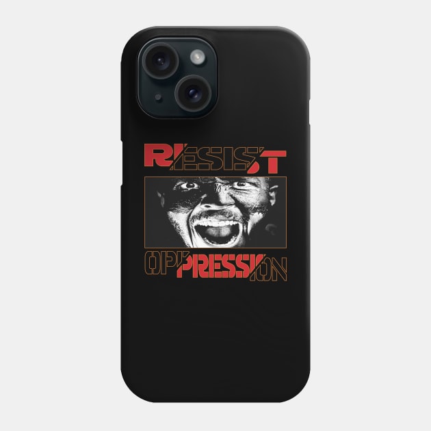 Resist Oppression Phone Case by Snapdragon