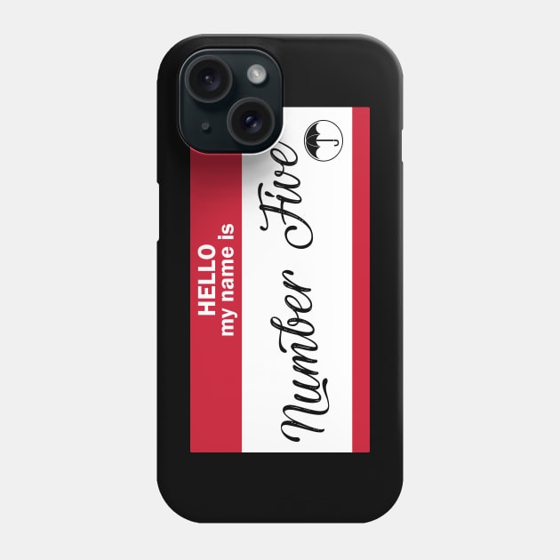 Hello my name is... Number Five. Phone Case by xDangerline