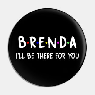 Brenda I'll Be There For You | Brenda FirstName | Brenda Family Name | Brenda Surname | Brenda Name Pin