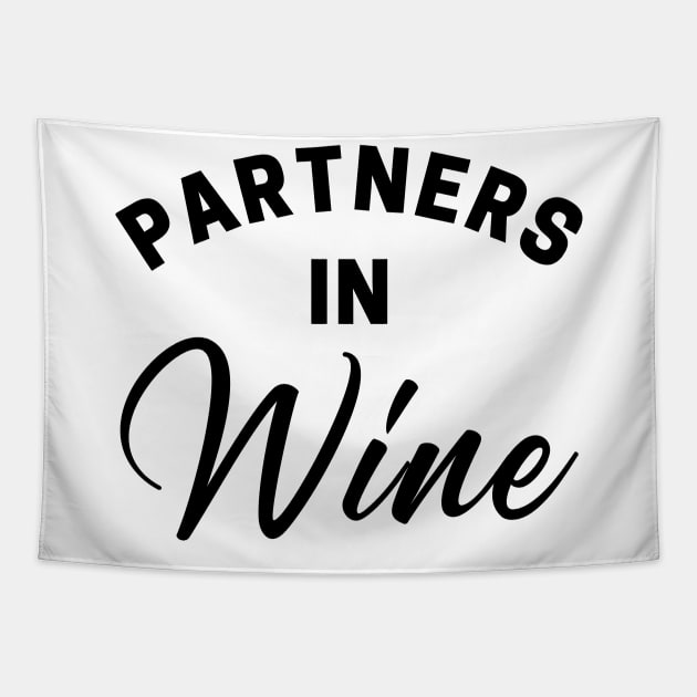 Partners In Wine. Funny Wine Lover Quote Tapestry by That Cheeky Tee