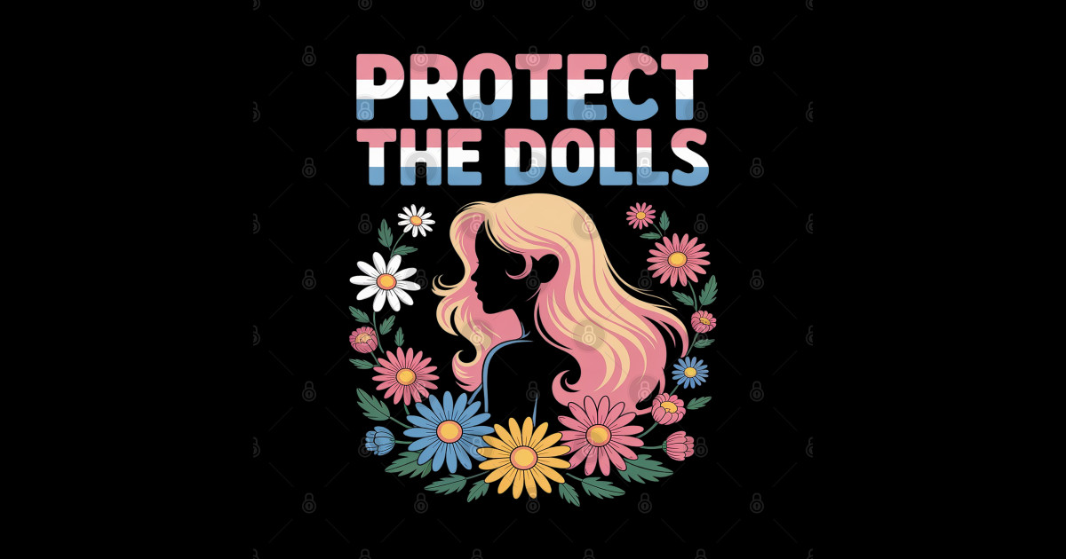 Protect The Dolls Transgender Pride Human Rights - Protect The Dolls