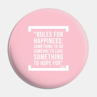 Rules for Happiness - Philosophy motivational quote Pin