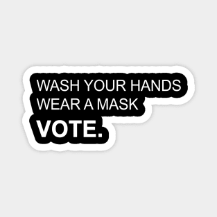 Wash Your Hands Wear Mask and Vote Magnet