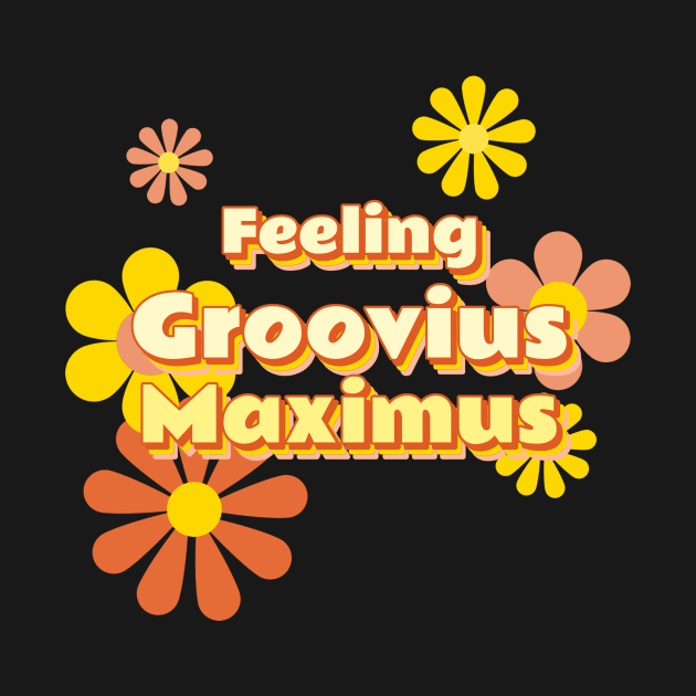 Feeling Groovius Maximus by Joco Studio