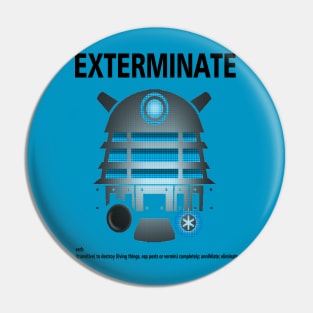 EXTERMINATE Pin