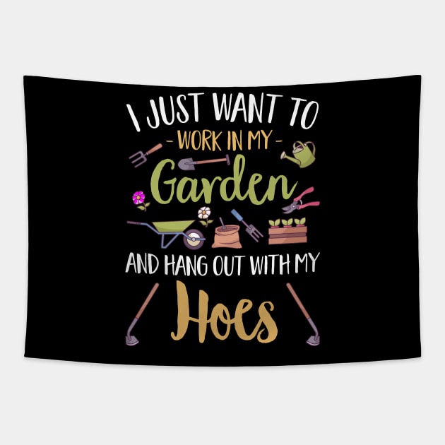 I Just Want To Work In My Garden And Hang Out With My Hoes Tapestry by Bingsi