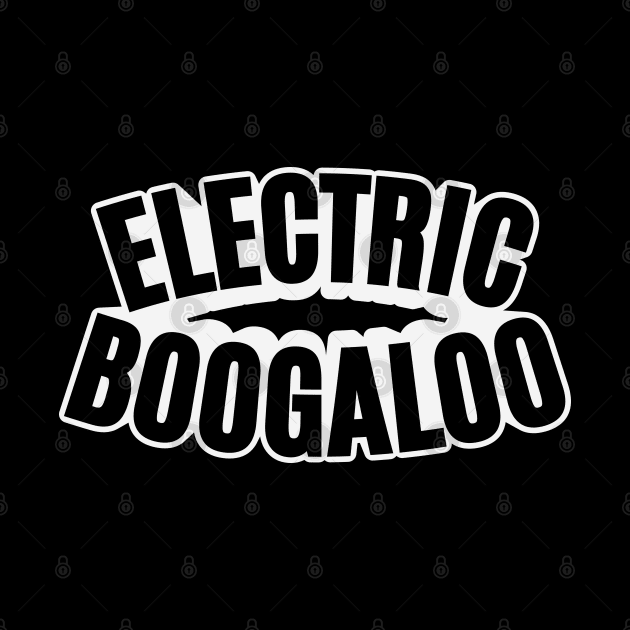 Electric Boogaloo - Breakdance -   BBoy by Boogosh