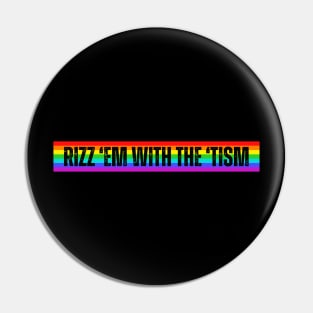 Rizz 'Em With The 'Tism Rainbow-Autism Awareness Pin