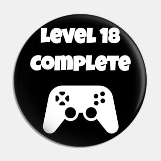 Level 18 Completed Video Gamer 18th Birthday Gift Pin
