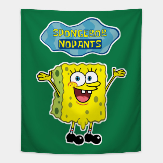 Spongebob no pants on