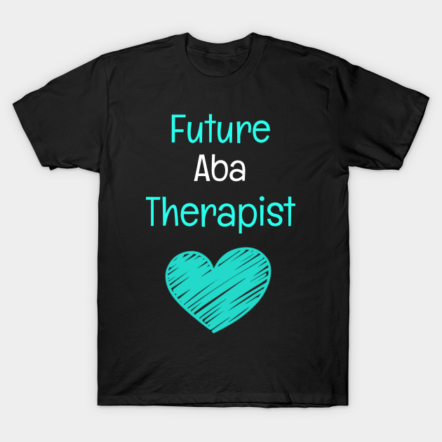 Discover Future ABA Therapist - Aba Therapist Gift - T-Shirt