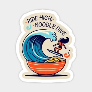 Ramen & Surf. Ride high, noodle dive. Magnet