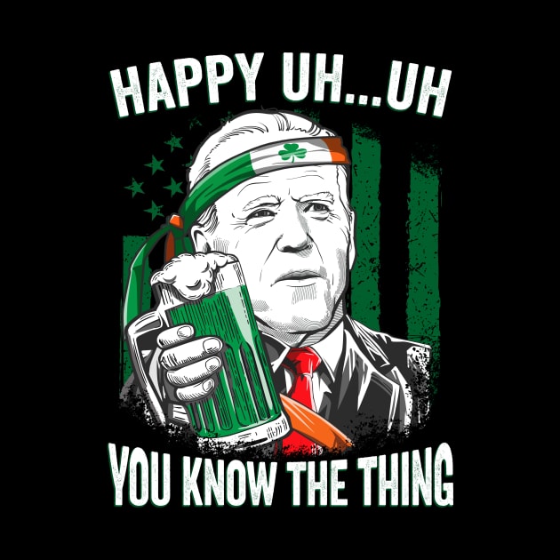 Happy Uh Uh You Know The Thing Funny Leprechaun Biden by petemphasis