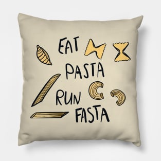 EAT PASTA RUN FASTA Pillow