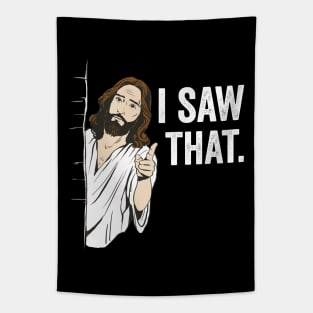 I Saw That Jesus Funny Christian Humor Tapestry