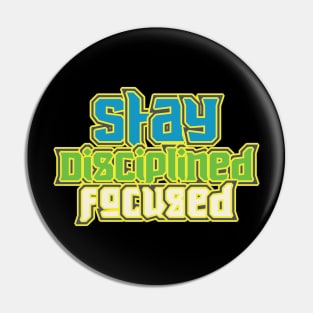 Stay Disciplined Focused Pin