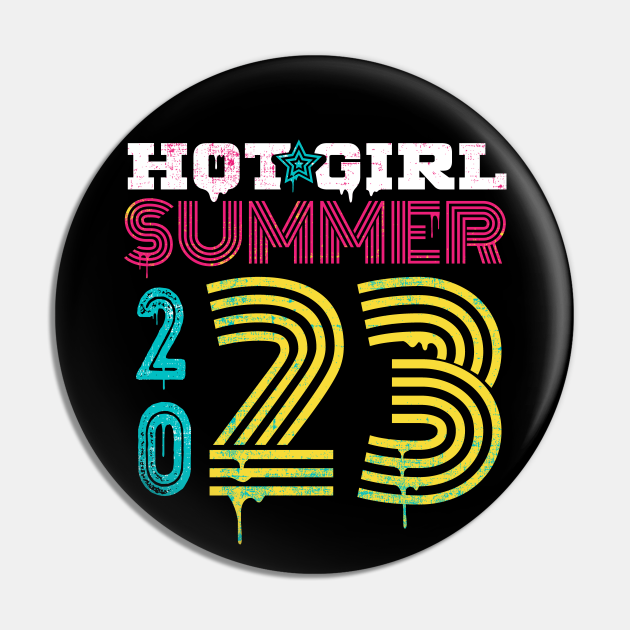 Hot Girl 2023 Summer Hot Girl Summer Pin TeePublic