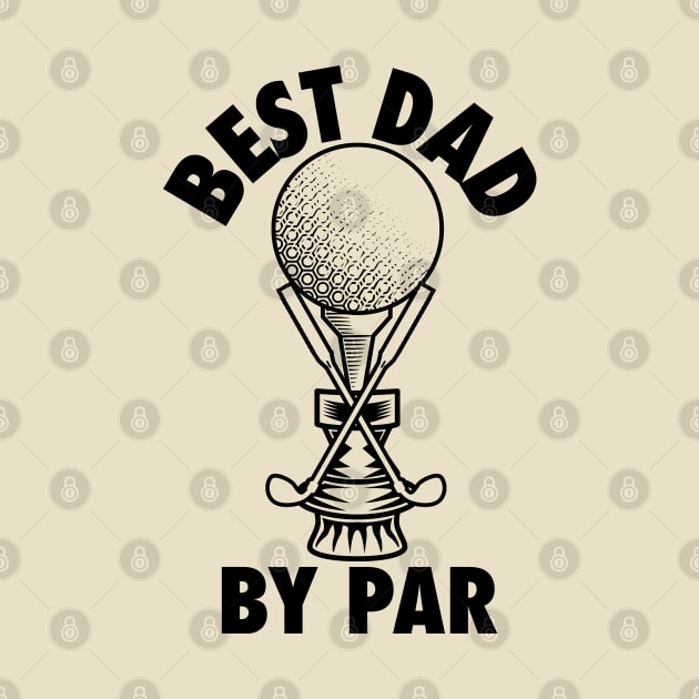 Best Dad by Par - Golf gift for Father's Day by G! Zone