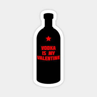 Vodka is my Valentine (Dark) Magnet