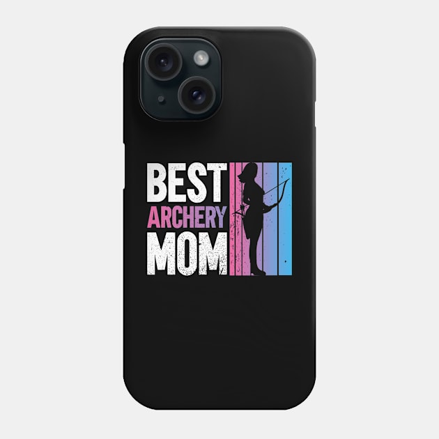 Best archery mom archery bow archer Phone Case by Tianna Bahringer