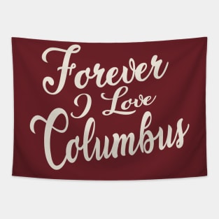 Forever i love Columbus Tapestry