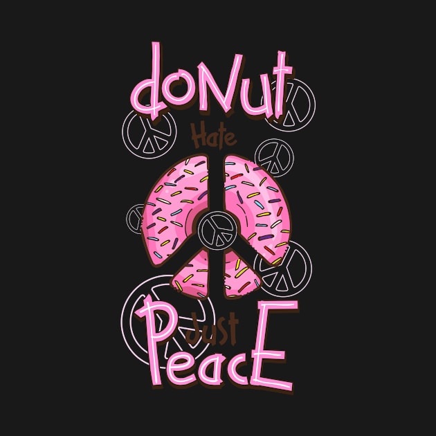 Donut Hate Just Peace | Hippie Sprinkles by MerchMadness