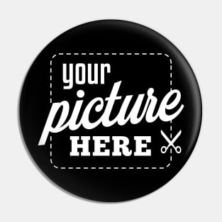 Your Picture Here Pin